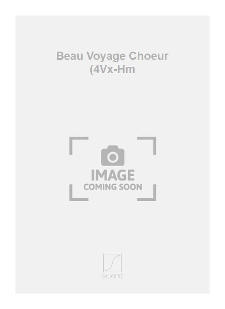 Beau Voyage Choeur (4Vx-Hm
